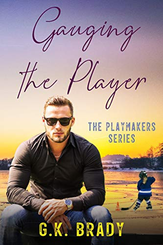 Gauging the Player: A One-Night-Stand Sports Romance (The Playmakers Series Hockey Romances Book 3)