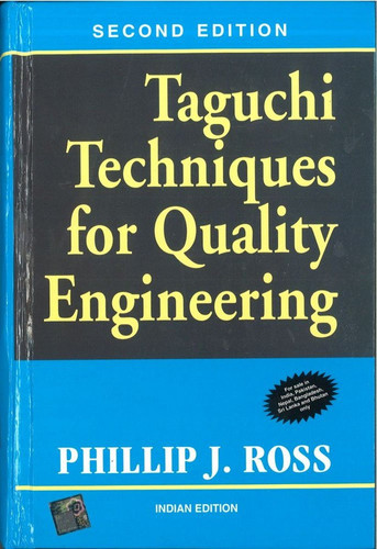 Taguchi Techniques for Quality Engineering Loss Function, Orthogonal Experiments, Parameter and Tolerance Design