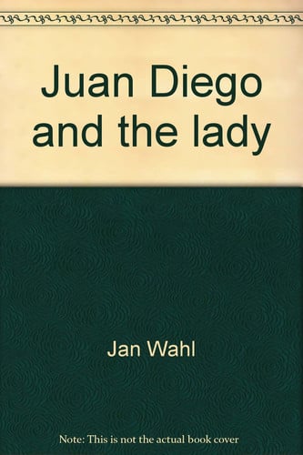 Cover of Juan Diego and the lady.