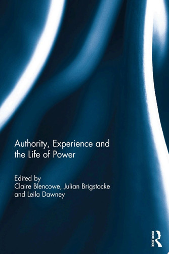 Authority, Experience and the Life of Power