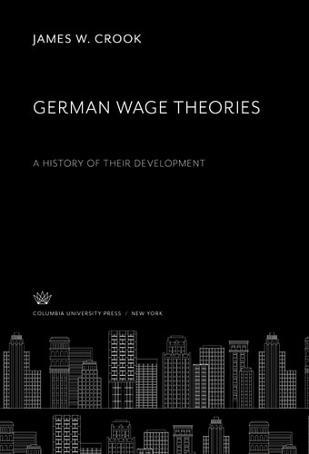 German Wage Theories a History of Their Development