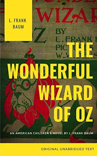 The Wonderful Wizard of Oz (Complete Original Unabridged Text)