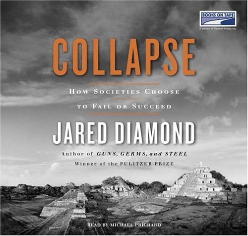Collapse: How Societies Choose to Fail or Succeed