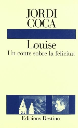 Louise un conte sobre la felicitat - Jordi Coca