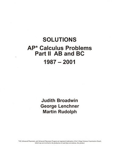 Solutions A.P. Calculus Problems Part II AB and BC, 1987-2001