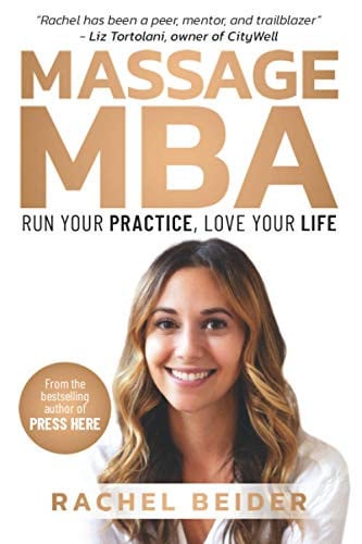 Massage MBA Run Your Practice, Love Your Life