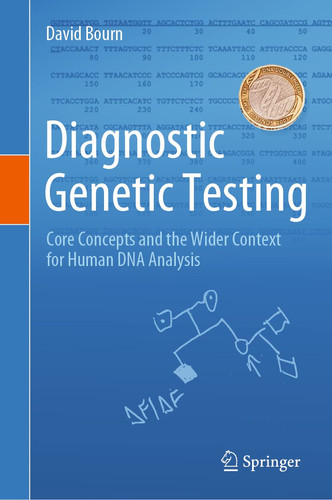 Diagnostic Genetic Testing Core Concepts and the Wider Context for Human DNA Analysis