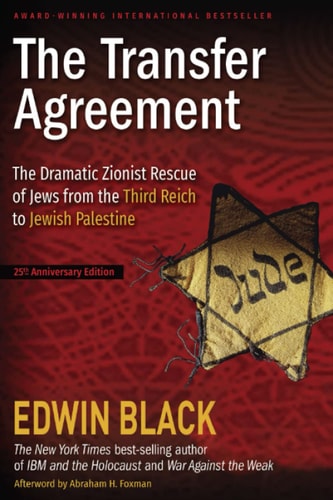 The Transfer Agreement: The Dramatic Story of the Pact Between the Third Reich and Jewish Palestine