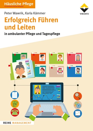 Erfolgreich Führen und Leiten: in ambulanter Pflege und Tagespflege