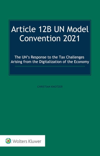 Article 12B UN Model Convention 2021 The UN's Response to the Tax Challenges Arising from the Digitalization of the Economy
