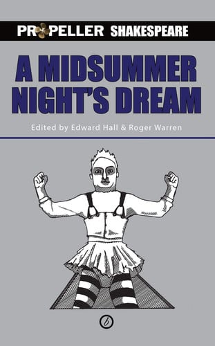 A Midsummer Night's Dream: Propeller Shakespeare (Oberon Modern Plays)