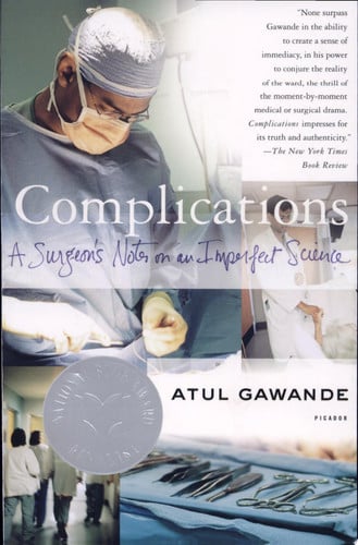 Complications A Surgeon's Notes on an Imperfect Science