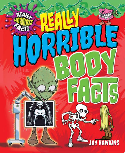 Cover of Really Horrible Body Facts