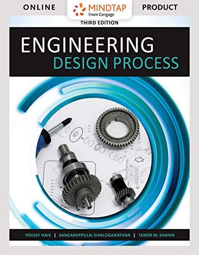 MindTap Engineering, 1 term (6 months) Printed Access Card for Haik/Sivaloganathan/Shahin’s Engineering Design Process, 3rd