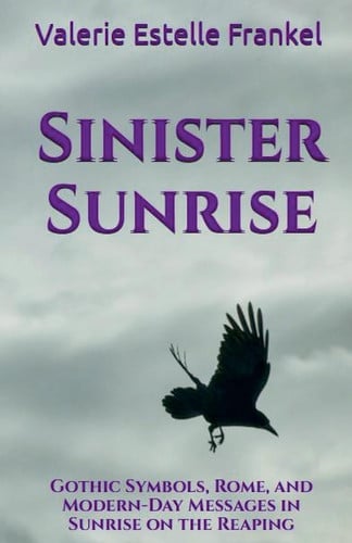 Sinister Sunrise Gothic Symbols, Rome, and Modern-Day Messages in Sunrise on the Reaping