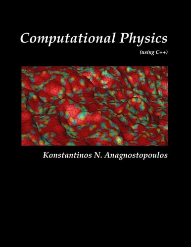 Computational Physics - A Practical Introduction to Computational Physics and Scientific Computing (using C++)