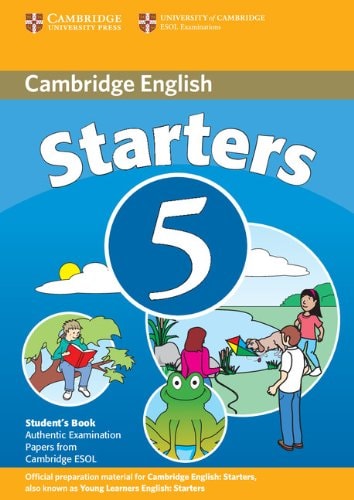 Cambridge Young Learners English Tests Starters 5 Student's Book: Examination Papers from the University of Cambridge ESOL Examinations