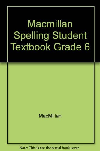 Cover of Macmillan Spelling Student Textbook Grade 6