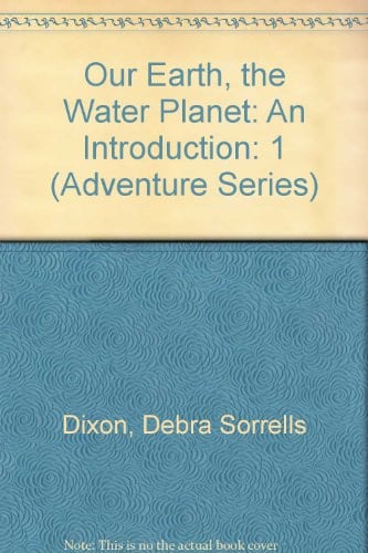 Cover of Our earth, the water planet
