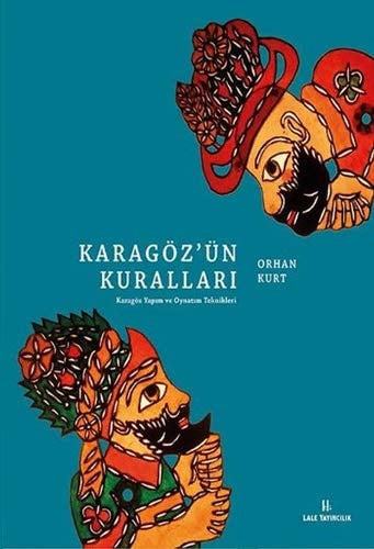 Karagöz'ün kuralları Karagöz yapım ve oynatım teknikleri