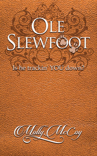 Ole Slewfoot: Is He Tracking You Down?