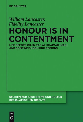 Honour Is in Contentment: Life Before Oil in Ras Al-Khaimah (UAE) and Some Neighbouring Regions