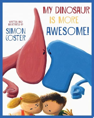 Cover of My Dinosaur Is More Awesome!
