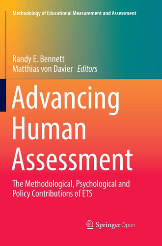 Advancing Human Assessment: The Methodological, Psychological and Policy Contributions of ETS (Methodology of Educational Measurement and Assessment)