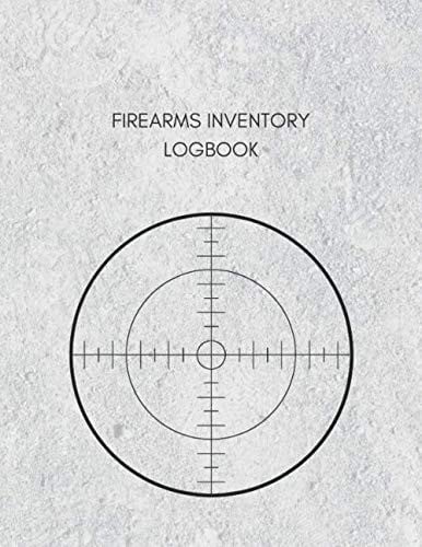 FIREARMS INVENTORY LOGBOOK: Record Keeping Logbook for Gun Owners and Collectors with Firearm Details, Acquisition And Disposition Record, and Room for Additional Notes
