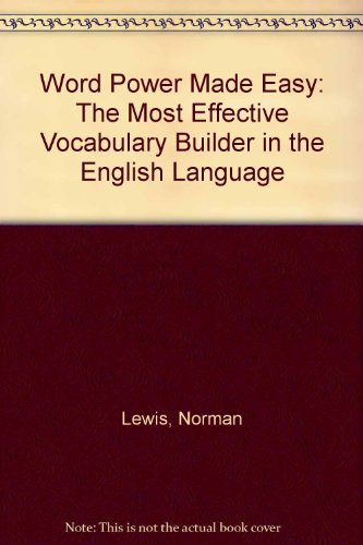 Word Power Made Easy The Most Effective Vocabulary Builder in the English Language