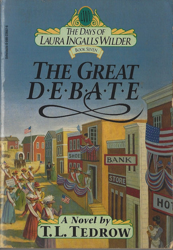 Cover of The Great Debate (The Days of Laura Ingalls Wilder, 7)