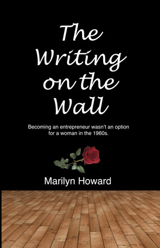 The Writing on the Wall Remarkable Story of a Woman Breaking Through the Glass Ceiling in the Male Dominated 60s And 70s