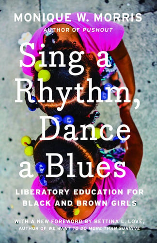 Sing a Rhythm, Dance a Blues Education for the Liberation of Black and Brown Girls - Book by Monique Couvson