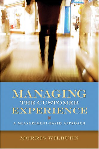 Managing the Customer Experience A Measurement-based Approach