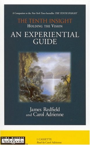 The Tenth Insight: Holding the Vision: An Experiential Guide - Redfield