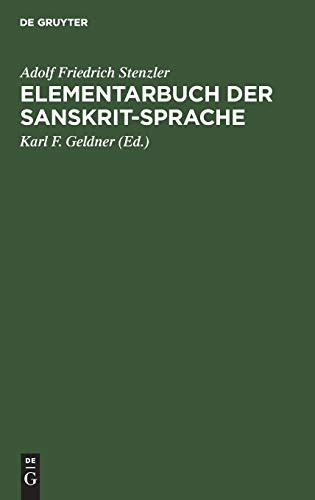 Elementarbuch Der Sanskrit-Sprache: Grammatik, Texte, Wörterbuch (German Edition)