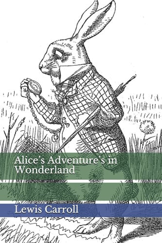 Alice’s Adventure’s in Wonderland