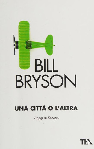 Una città o l'altra. Viaggi in Europa
