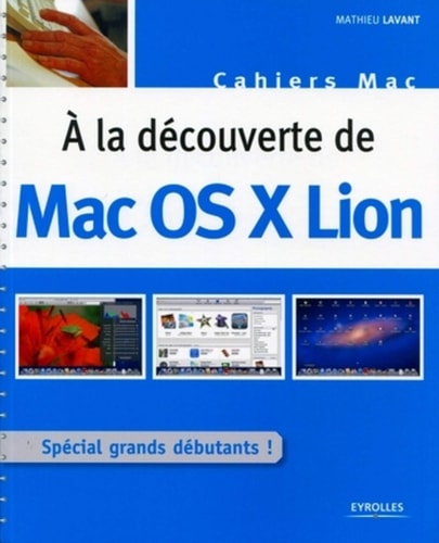 A la découverte de Mac OS X Lion : Spécial grands débutants !