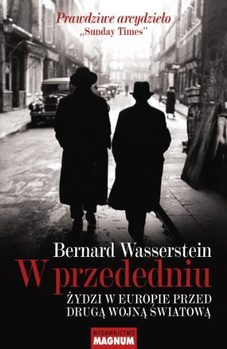 W przededniu Żydzi w Europie przed Drugą wojną światową - Bernard Wasserstein