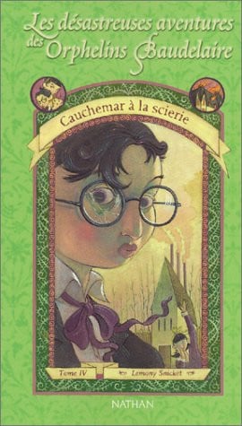 Cauchemar a La Scierie / the Miserable Mill (Les Desastreuses Aventures Des Orphelins Baudelaire / a Series of Unfortunate Events) (French Edition) - Lemony Snicket
