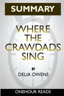 Summary Where the Crawdads Sing by Delia Owens - a Comprehensive Summary