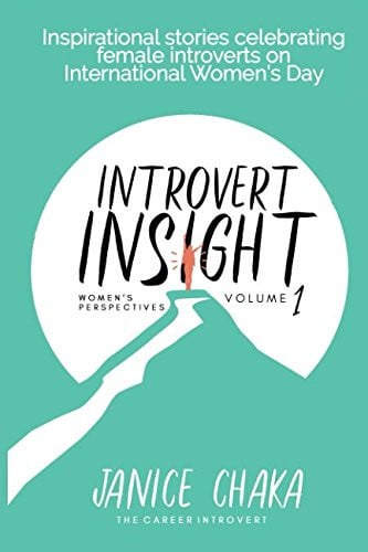 Introvert Insight, Women's Perspectives, Volume 1 Inspirational Stories Celebrating Female Introverts on International Women's Day
