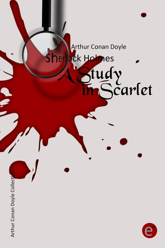 A Study in Scarlet (Arthur Conan Doyle Collection)