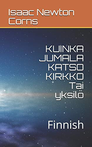 KUINKA JUMALA KATSO KIRKKO Tai yksilö Finnish - Isaac Newton Corns