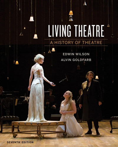 Living Theatre A History of Theatre (Seventh Edition)