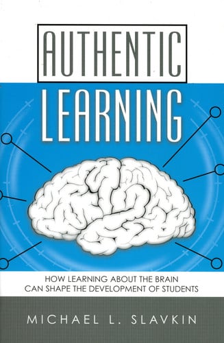 Authentic Learning How Learning about the Brain Can Shape the Development of Students