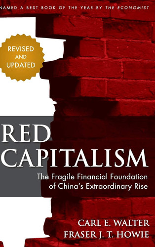 Red Capitalism The Fragile Financial Foundation of China's Extraordinary Rise
