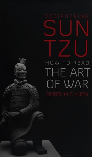 Deciphering Sun Tzu: How to Read The Art of War