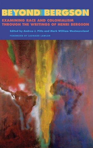 Beyond Bergson: Examining Race and Colonialism through the Writings of Henri Bergson